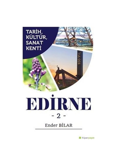Tarih Kültür Sanat Kenti Edirne 2 - Ender Bilar - Hiperlink