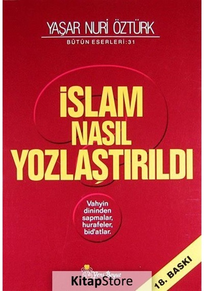 İslam Nasıl Yozlaştırıldı / Vahyin Dininden Sapmalar. Hurafele .