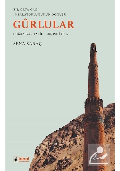 Bir Orta Çağ İmparatorluğunun Doğuşu Gûrlular / Sena Saraç