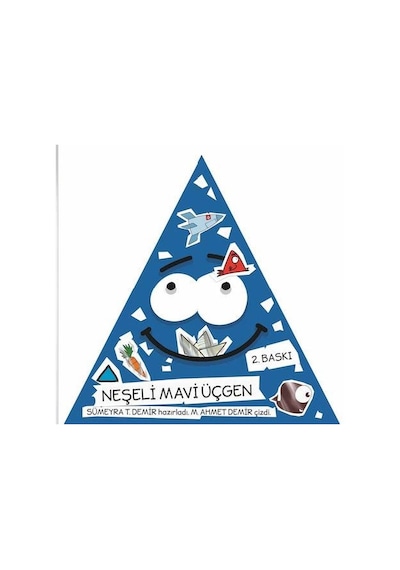 Neşeli Mavi Üçgen - Sümeyra T. Demir - Balık Kitap