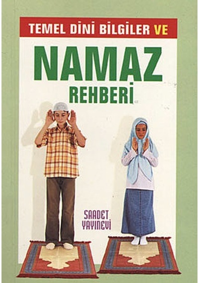 Temel Dini Bilgiler ve Namaz Rehberi (Cep Boy) - Saadet Yayınevi