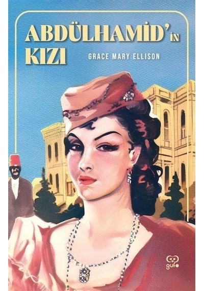 Abdülhamid'in Kızı - Grace Mary Ellison - Gufo Yayınları