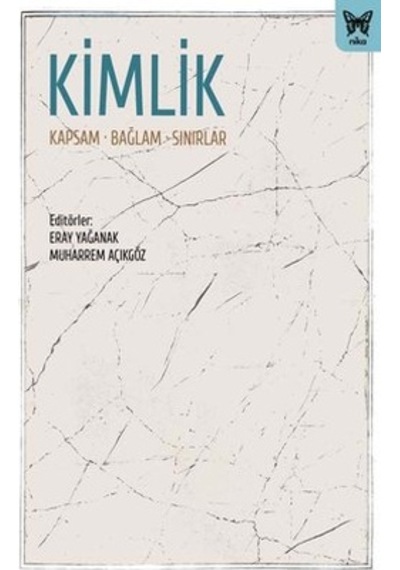 Kimlik: Kapsam - Bağlam - Sınırlar- Nika Yayınevi