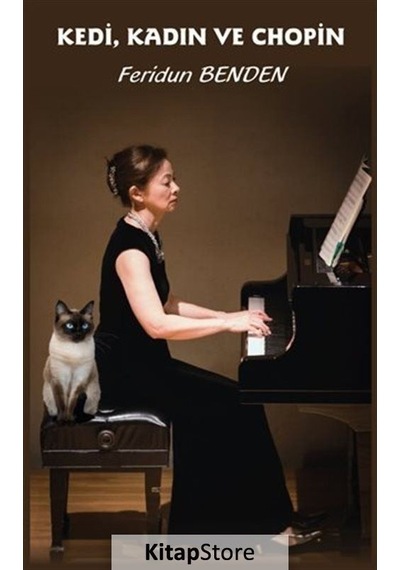 Kedi Kadın ve Chopin - Feridun Benden - Platanus Publishing
