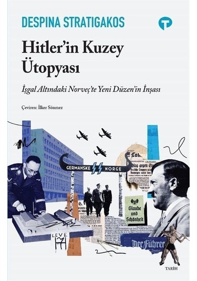 Hitler'in Kuzey Ütopyası / Despina Stratigakos