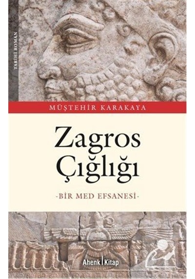 Zagros Çığlığı & Bir Med Efsanesi / Müştehir Karakaya