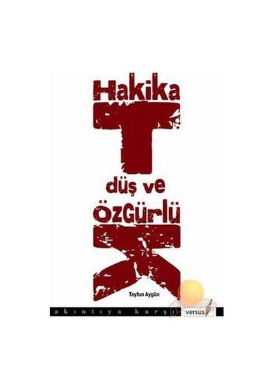 Hakikat, Düş Ve Özgürlük