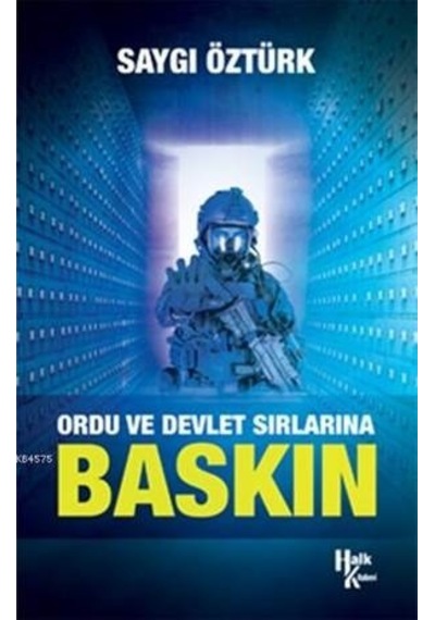 Baskın-Ordu ve Devlet Sırlarına - Saygı Öztürk - Halk Kitabevi