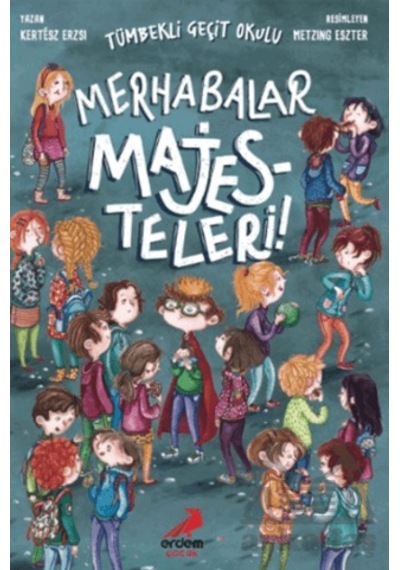 Merhabalar Majesteleri Erdem Çocuk
