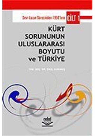 Kürt Sorununun Uluslararası Boyutu ve Türkiye (Cilt 1) / Prof....