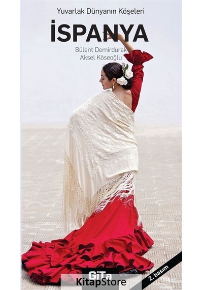 İspanya - Aksel Köseoğlu -  Bülent Demirdurak - Gita Yayınevi