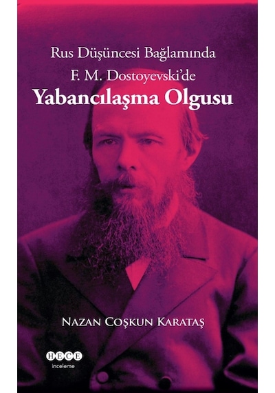 Rus Düşüncesi Bağlamında Yabancılaşma Olgusu - Nazan Coşkun Karataş - Hece Yayınları