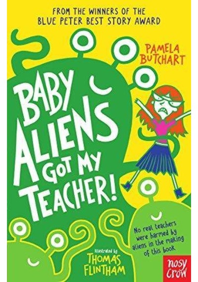 Baby Aliens Got My Teacher - Pamela Butchart