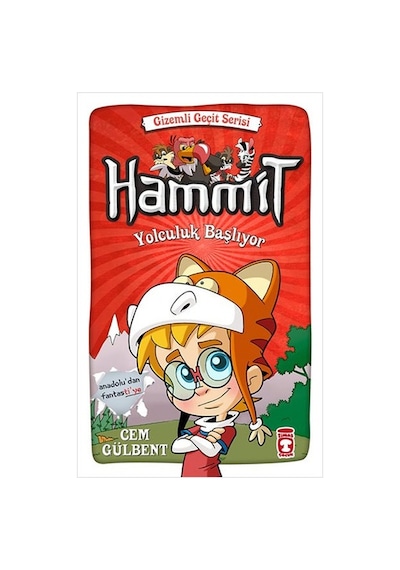 Hammit Yolculuk Başlıyor - Gizemli Geçit Serisi - Cem Gülbent - Timaş Çocuk