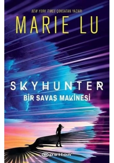Skyhunter: Bir Savaş Makinesi - Marie Lu - Epsilon Yayınevi