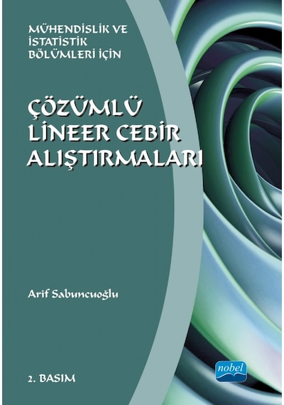 Çözümlü Lineer Cebir Alıştırmaları - Mühendislik Ve İstatistik Bölümleri İçin