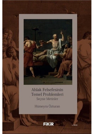 Ahlak Felsefesinin Temel Problemleri Seçme Metinler / Hümeyra ...