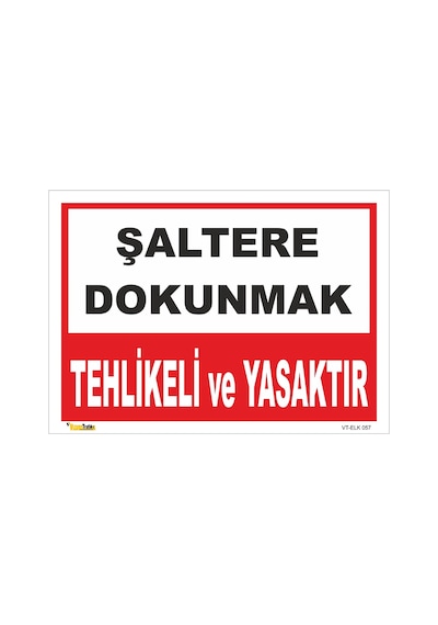 Şaltere Dokunmak Tehlikeli Ve Yasaktır- Isg Levhası Levha 35x50 Cm Galvaniz Saç 0,4 Mm