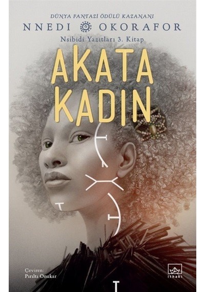 Akata Kadın / Nsibidi Yazıtları 3. Kitap / Nnedi Okorafor