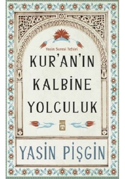 Kur'an'ın Kalbine Yolculuk  - Yasin Pişgin  - Timaş Yayınları