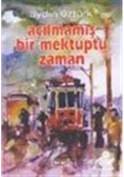 Açılmamış Bir Mektuptu Zaman - Aydın Öztürk - Berfin Yayınları