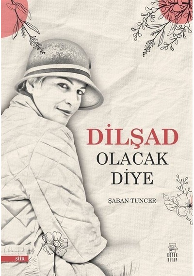 Dilşad Olacak Diye / Şaban Tuncer