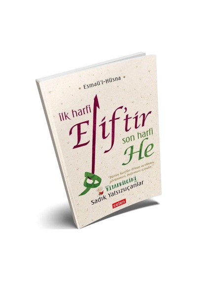 İlk Harfi Eliftir Son Harfi He - Sadık Yalsızuçanlar - Selen