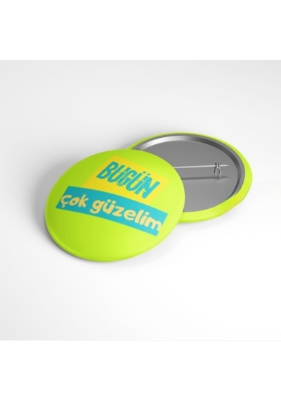 Bugün Çok Güzelim - 58mm Rozet Çok Renkli