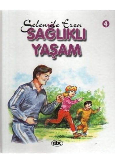 Selin ile Eren Dizisi-Sağlıklı Yaşam 4- Abc Yayınevi