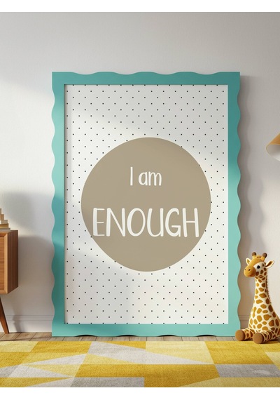 I Am Enough Dijital Baskı Poster Haki Çerçevesiz