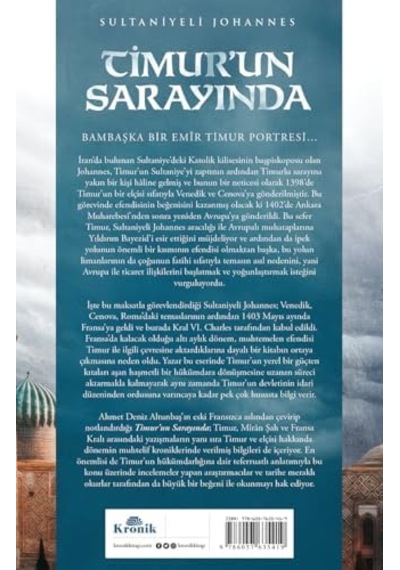 Timur Un Sarayında: Fransa'ya Gönderdiği Elçinin Kaleminden Emir Timur'un Hayatı, Devleti Ve Halkı