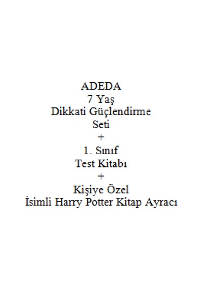 Adeda 7 Yaş Dikkati Güçlendirme Seti + 1. Sınıf Test Kitabı + Kişiye Özel İsimli Harry Potter Kitap Ayracı