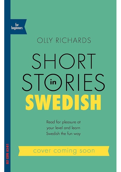Short Stories İn Swedish For Beginners: Read For Pleasure At Your Level, Expand Your Vocabulary And Learn Swedish The Fun Way