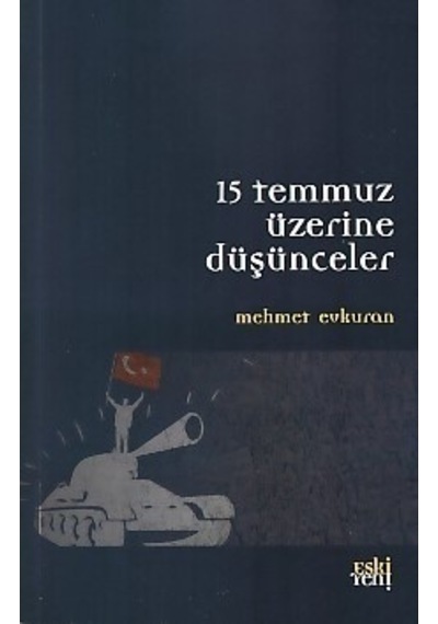 15 Temmuz Üzerine Düşünceler Mehmet Evkuran