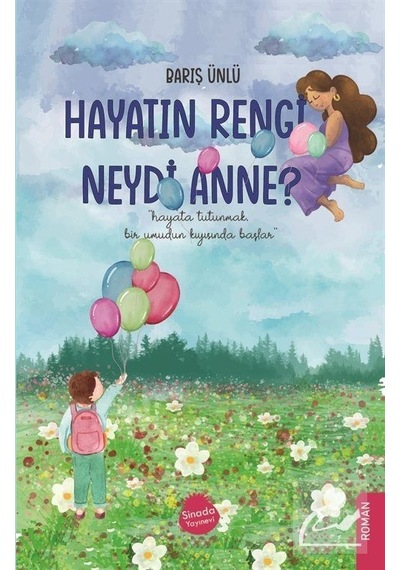 Hayatın Rengi Neydi Anne? - Barış Ünlü - Sinada Yayınevi