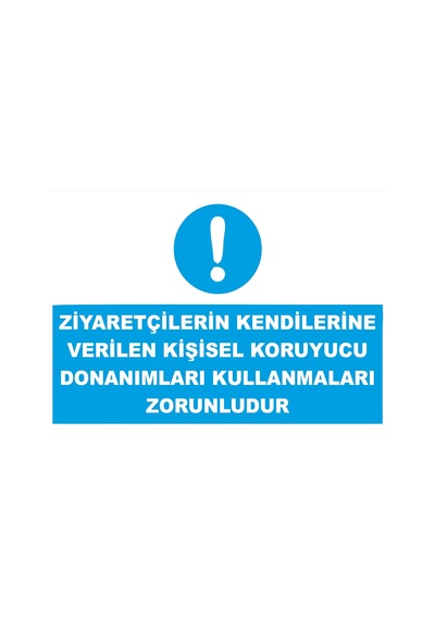 Ziyaretçiler Kendilerine Verilen Koruyucuları Kullanmak Zorunludur Sticker 20x28 Cm