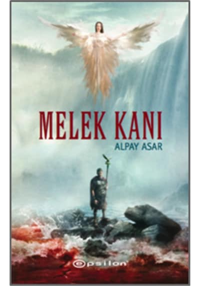 Melek Kanı - Alpay Asar - Epsilon Yayınevi