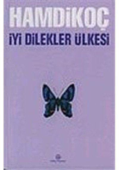 İyi Dilekler Ülkesi (karton kapak) / Hamdi Koç