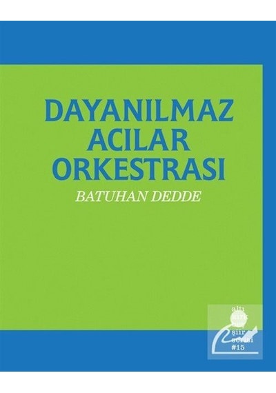Dayanılmaz Acılar Orkestrası - Batuhan Dedde - Altıkırkbeş Basın Yayın