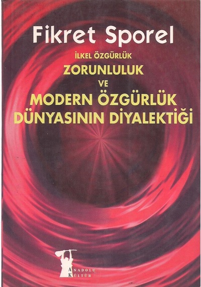 Ilkel Özgürlük Zorunluluk Ve Modern Özgürlük Dünyasının Diyalekti 178217360