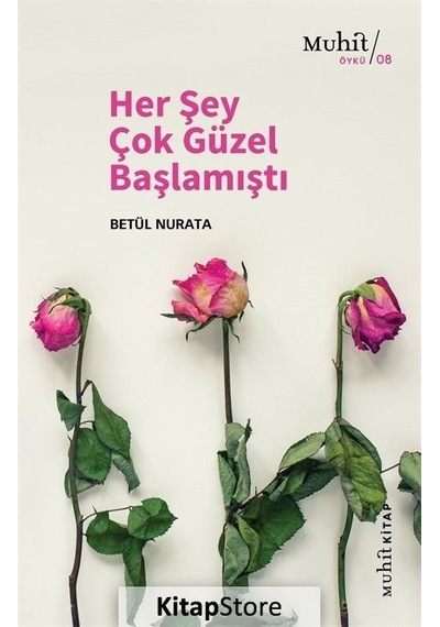 Her Şey Çok Güzel Başlamıştı - Betül Nurata