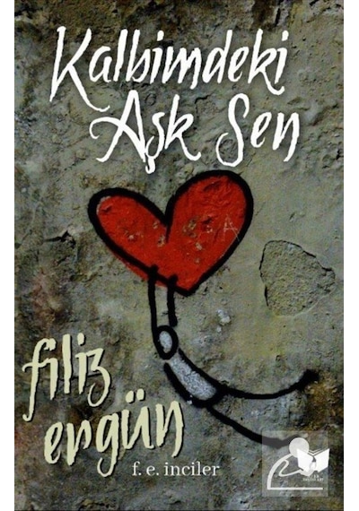 Kalbimdeki Aşk Sen - Filiz Ergün - Ateş Yayınları