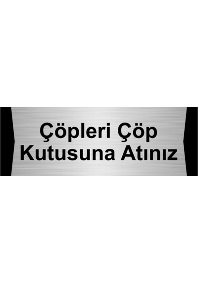 Çöpleri Çöp Kutusuna Atınız 7x20cm Gümüş Renk Metal Yönlendirme Levhası