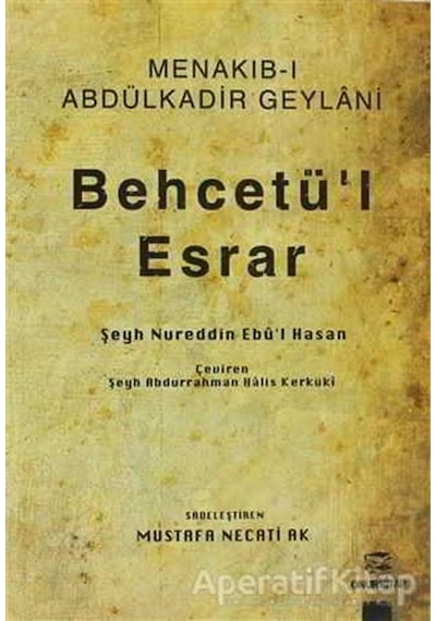 Menakıb-ı Abdülkadir Geylani - Behcetü'l Esrar - Şeyh Nureddin Ebu'l Hasan - Onur Kitap