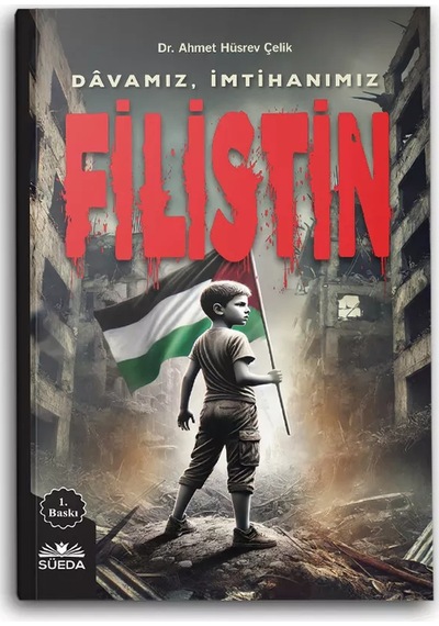 Davamız, İmtihanımız Filistin