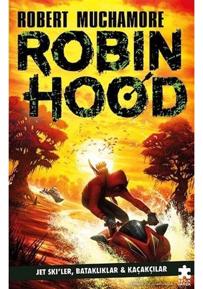 Robin Hood 3 / Jet Ski'ler, Bataklıklar Ve Kaçakçılar / Robert...