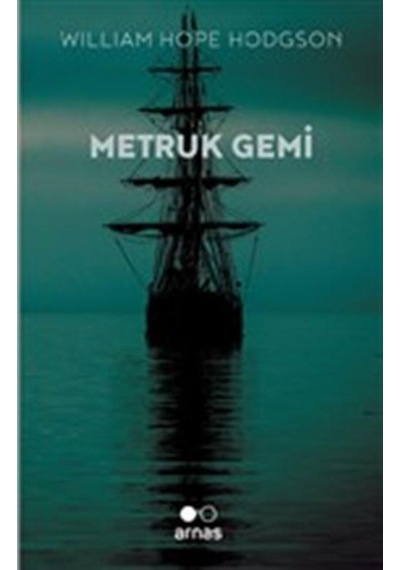Metruk Gemi - William Hope Hodgson - Arnas