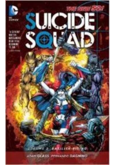 Suicide Squad Volume 2: Basilisk Rising - Adam Glass -  Fernando Dagnino - DC Comics