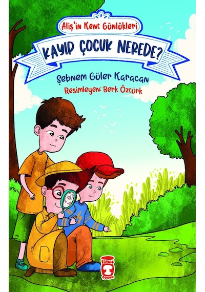 Alişin Kent Günlükleri 4 - Kayıp Çocuk Nerede-Şebnem Güler Karacan - Timaş Çocuk