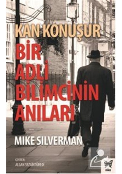 Kan Konuşur: Bir Adli Bilimcinin Anıları - Mike Silverman - Nika Yayınevi